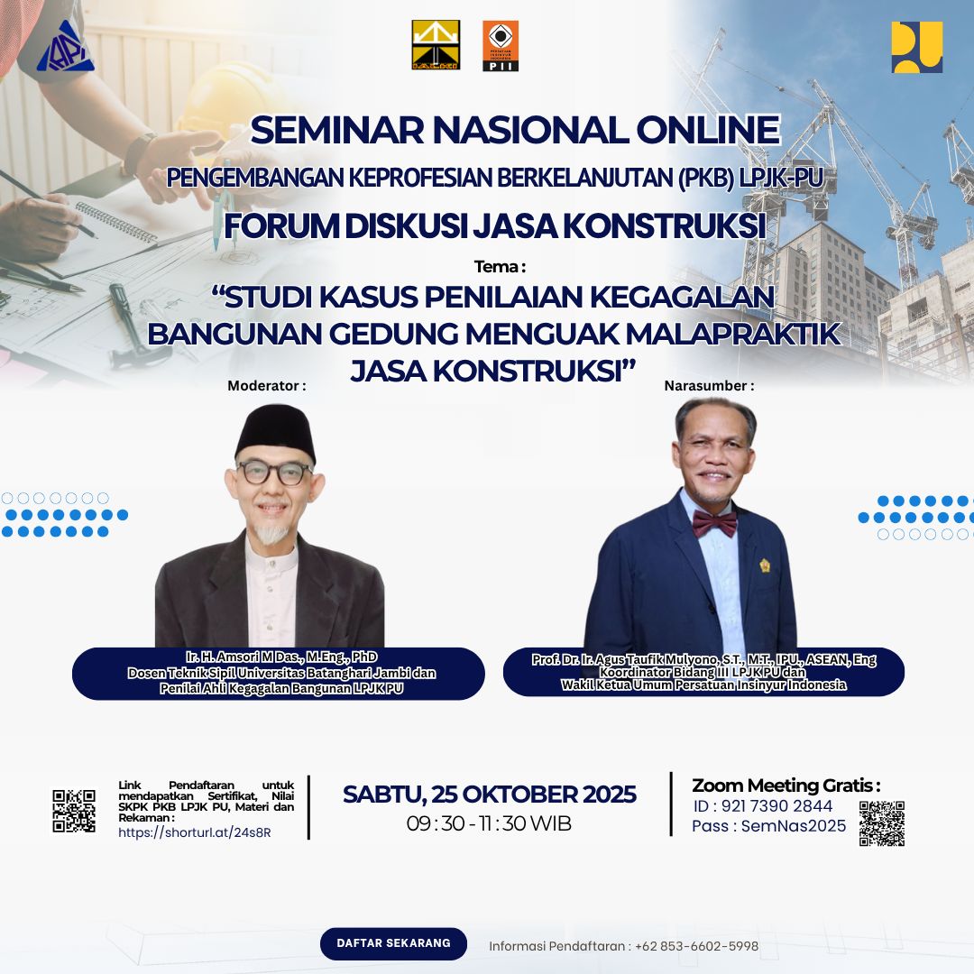 Flyer Seminar Nasional Online Pengembangan Keprofesian Berkelanjutan (PKB) LPJK-PU : FORUM DISKUSI JASA KONSTRUKSI dengan Tema : 
STUDI KASUS PENILAIAN KEGAGALAN BANGUNAN GEDUNG MENGUAK MALAPRAKTIK JASA KONSTRUKSI
